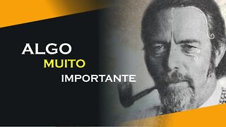 ALGO MUITO IMPORTANTE, ALAN WATTS DUBLADO, ECKHART TOLLE DUBLADO