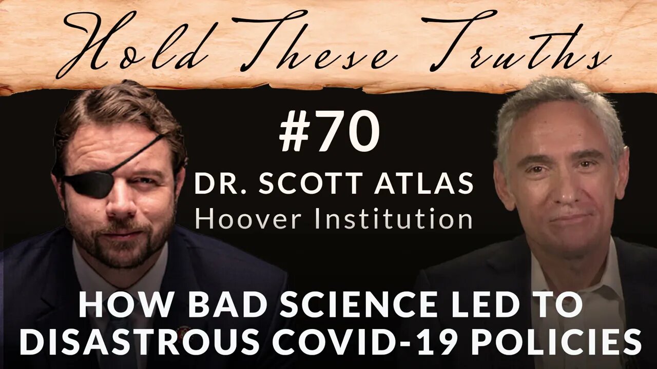 How Bad Science Led to Disastrous COVID-19 Policies | Dr. Scott Atlas