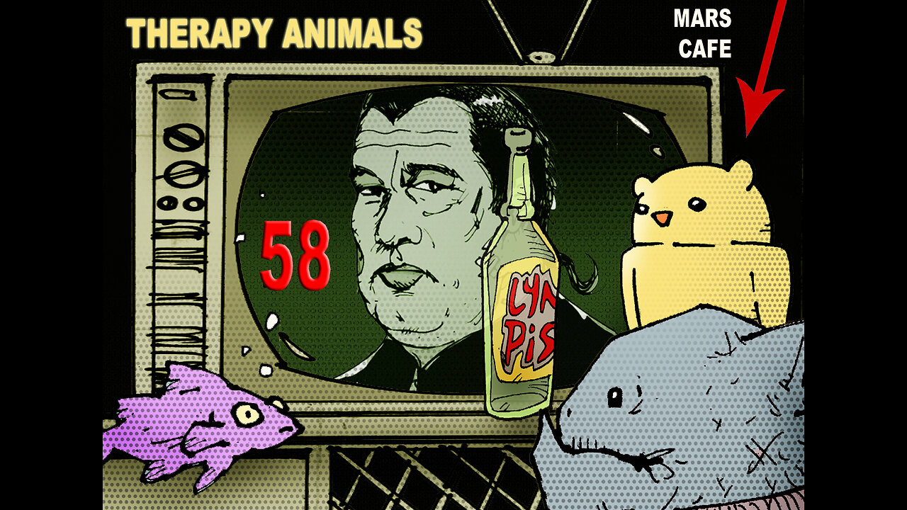 Mars Cafe #58: "Therapy Animals"