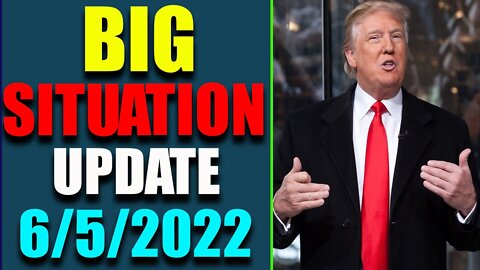 BIG SITUATION OF TODAY VIA RESTORED REPUBLIC & JUDY BYINGTON UPDATE AS OF JUNE 5, 2022 - TRUMP NEWS