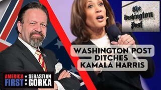 Sebastian Gorka FULL SHOW: Washington Post ditches Kamala Harris