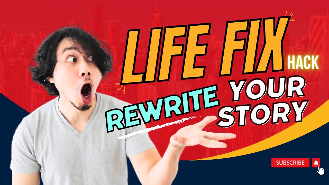 How to Rewrite Your Story: The Proven Life Fix Hack!