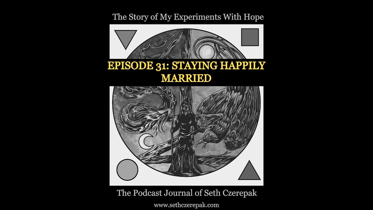 Experiments With Hope - Episode 31: Staying Happily Married