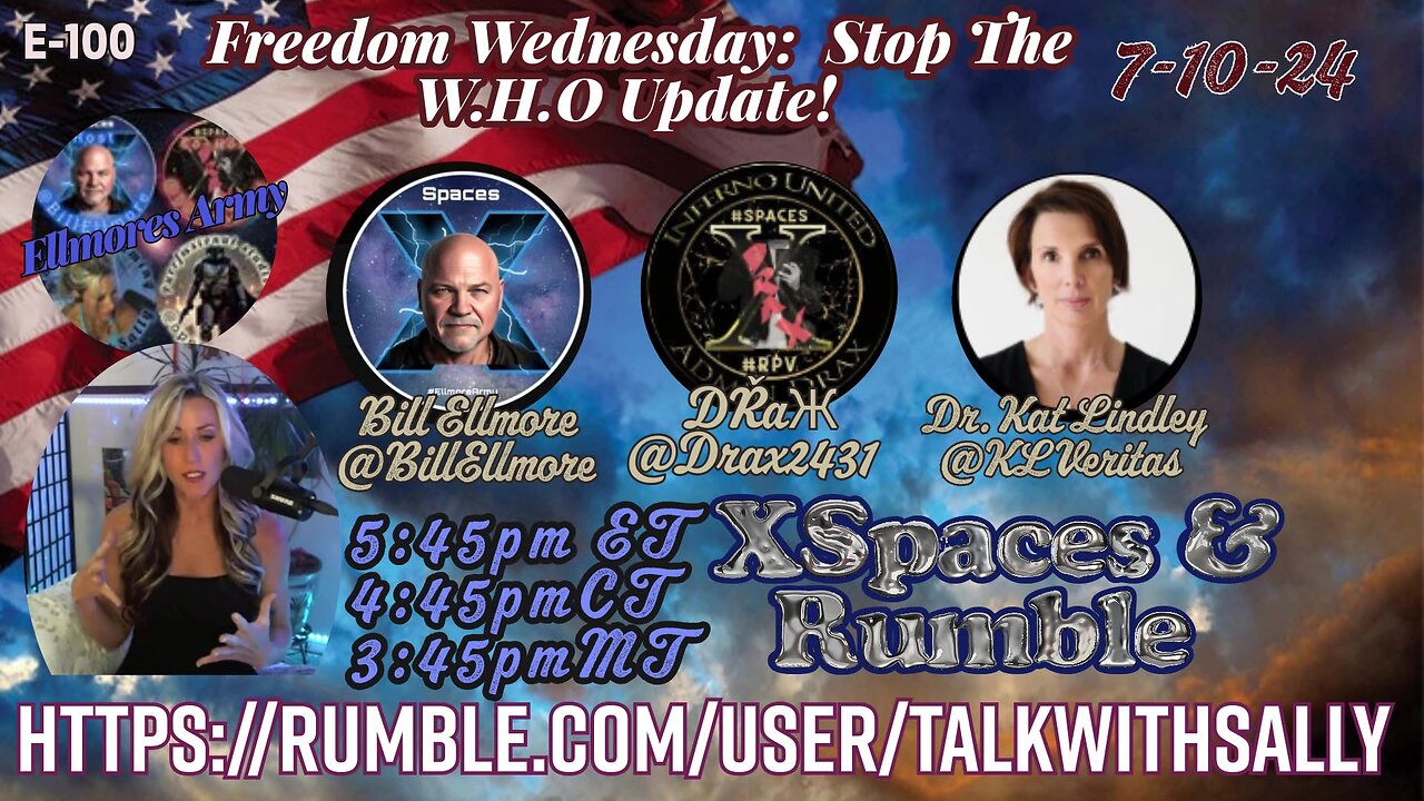 Freedom Wednesday: Stop The W.H.O Update! 7-10-24 (5:45pm ET/4:45pmCT/3:45pmMT)