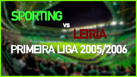 Sporting vs Leiria (Portugal Primeira Liga 2005/2006)