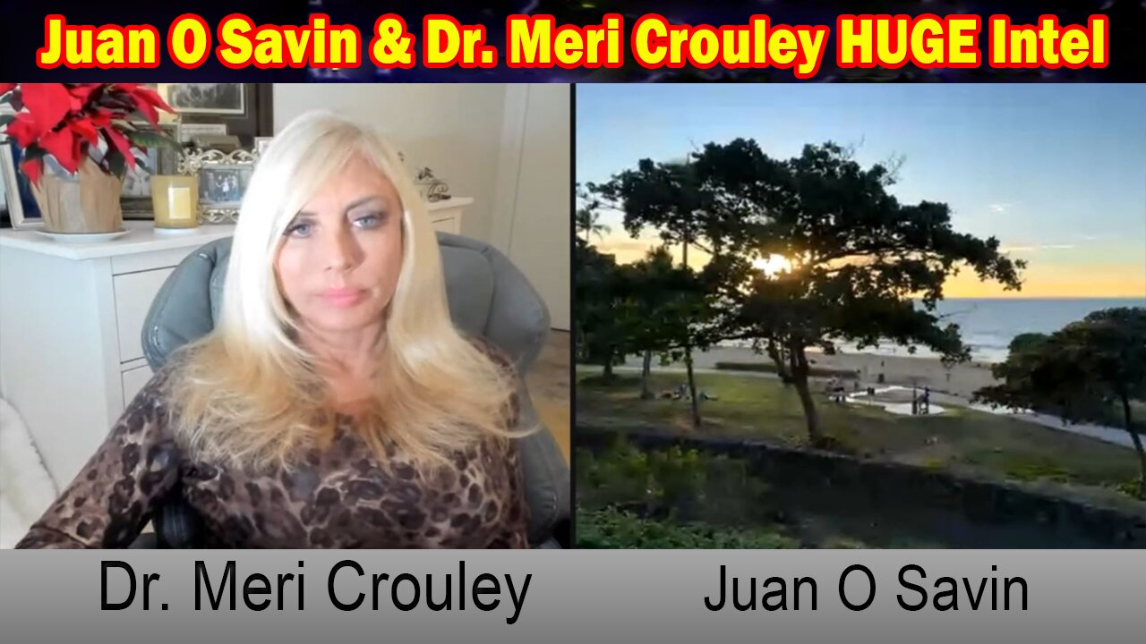 Juan O Savin & Dr. Meri Crouley HUGE Intel 11/29/23: "Time For A Showdown"