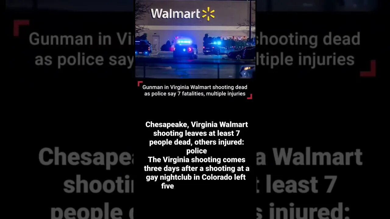 Chesapeake, Virginia Walmart shooting leaves at least 7 people dead, others injured: policeThe