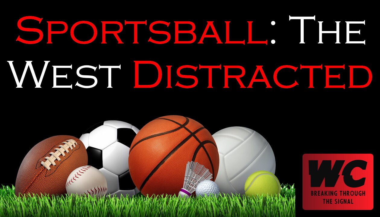 Sportsball: The West Distracted