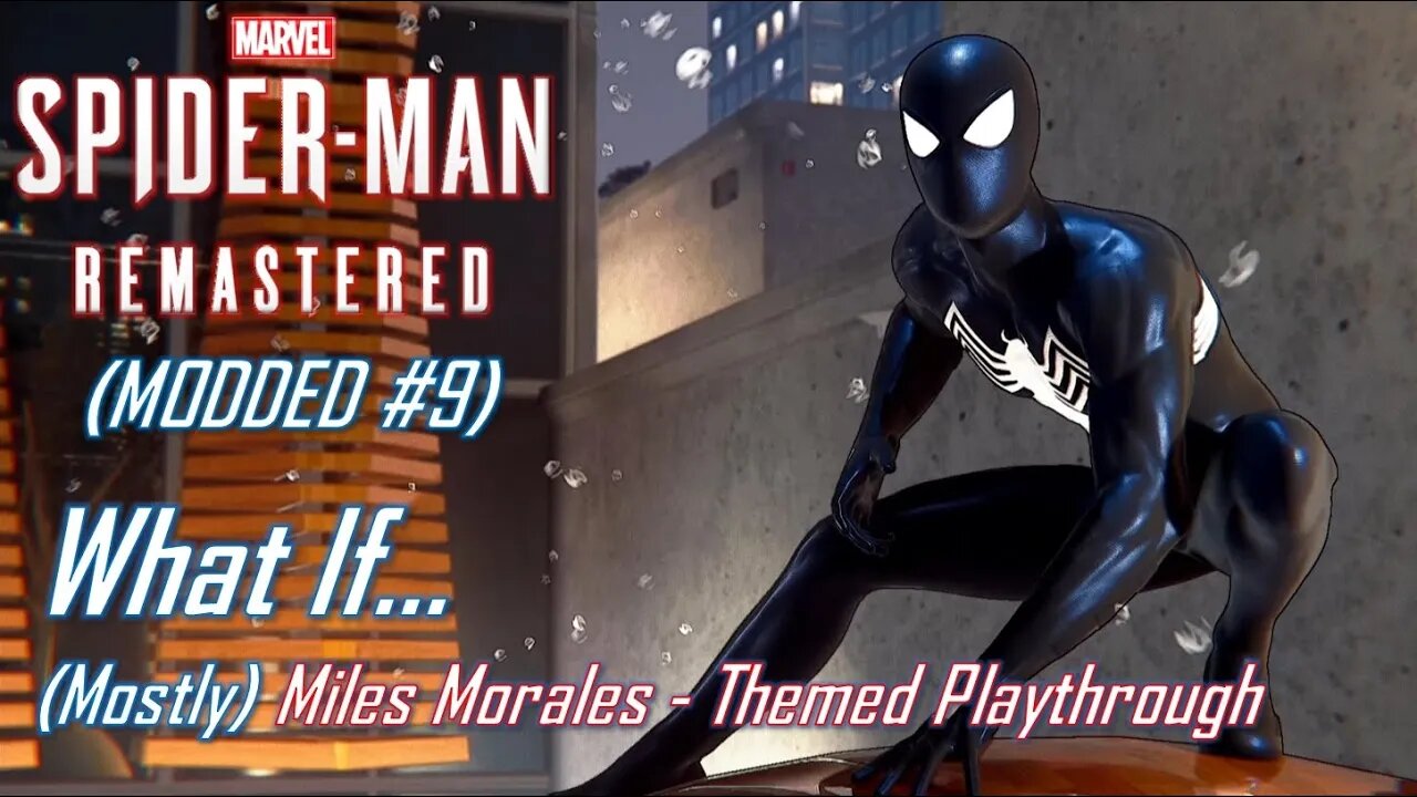 What If... (Mostly) Miles Morales - Themed Playthrough | MODDED Marvel's Spider-Man #9