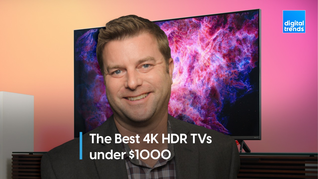 Premium pictures. The Best 4K HDR TVs under $1000