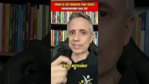 O Código De São Francisco Para Líderes #minutodaliderança 164