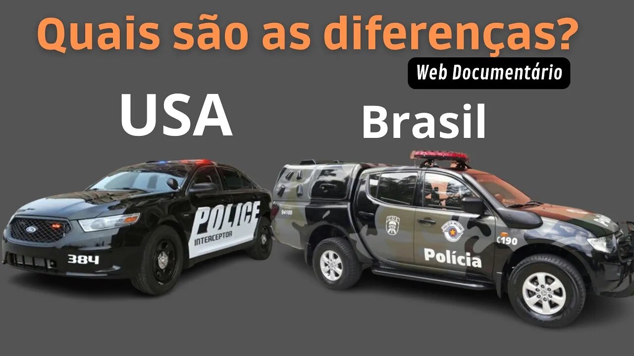 Polícia americana e a brasileira. Quais são as diferenças? - WebDoc #08