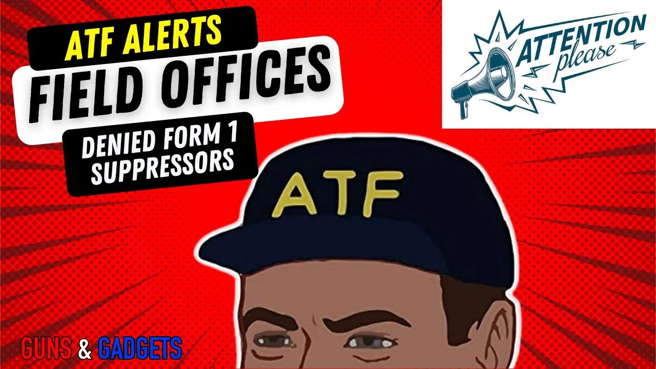 ATF Alerts Field Offices of Denied Form 1 Suppressor Applicants