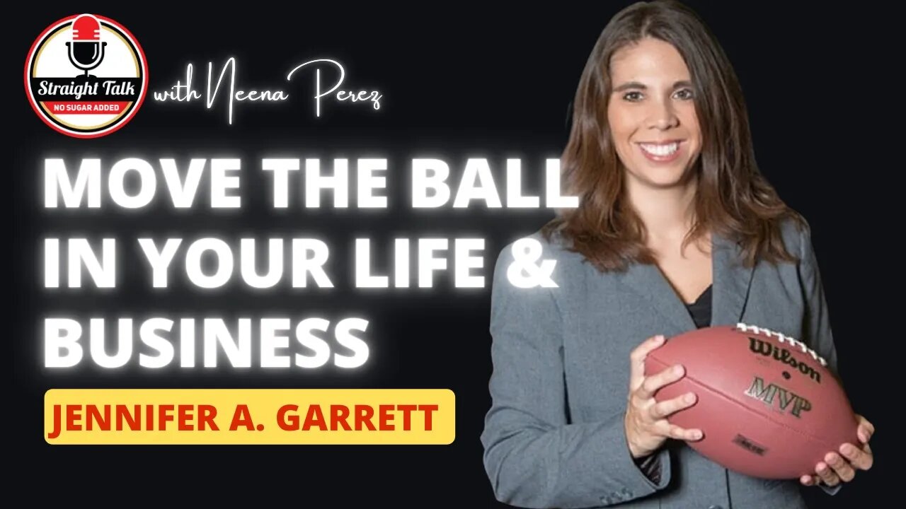 Move the Ball in Your Life and Business with Jen Garrett