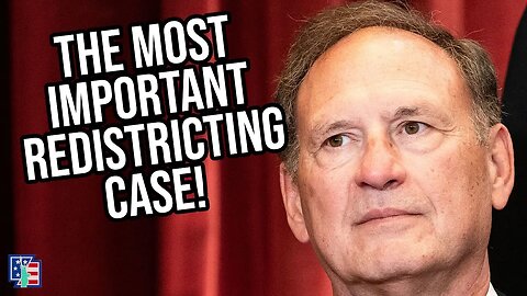 This Is The Most Important Redistricting Case!