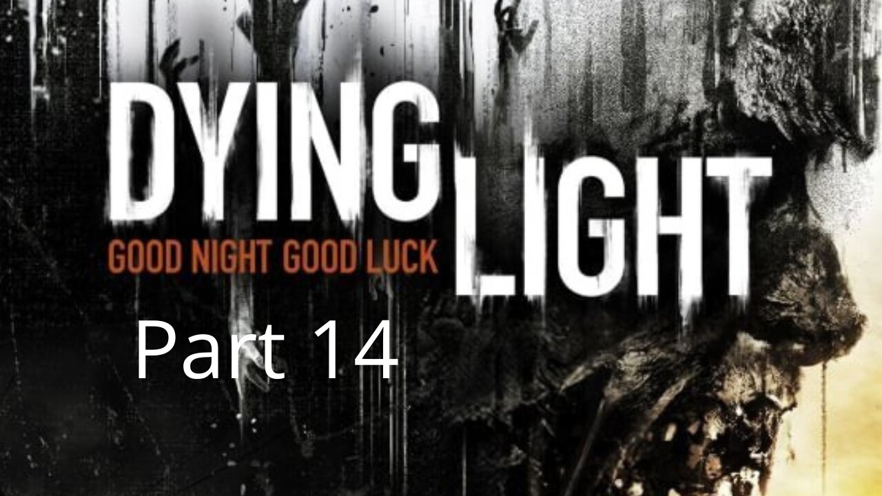 Dying Light Gameplay Walkthrough Part 14