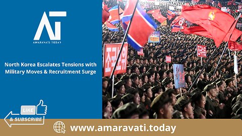 North Korea Escalates Tensions with Military Moves & Recruitment Surge | Amaravati Today