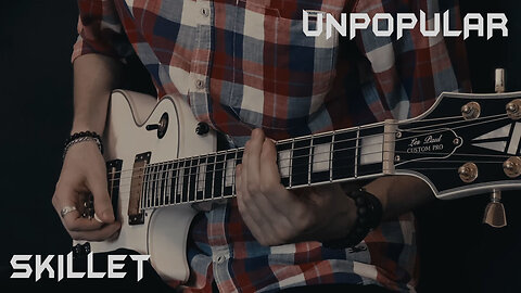 Skillet - Unpopular - Guitar cover by Eduard Plezer