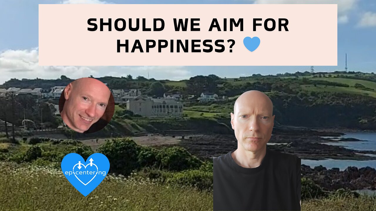 Should We Aim For Happiness? 💙