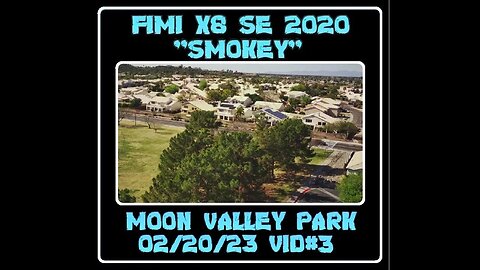 Fimi X8 SE 2020 Drone "Smokey" - Moon Valley Park - 02/20/23 Video #3