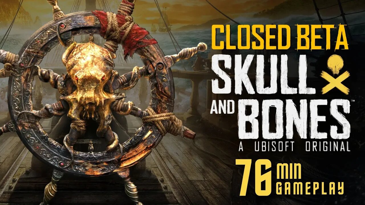 Skull and Bones - Closed Beta | 76 Minutos Gameplay