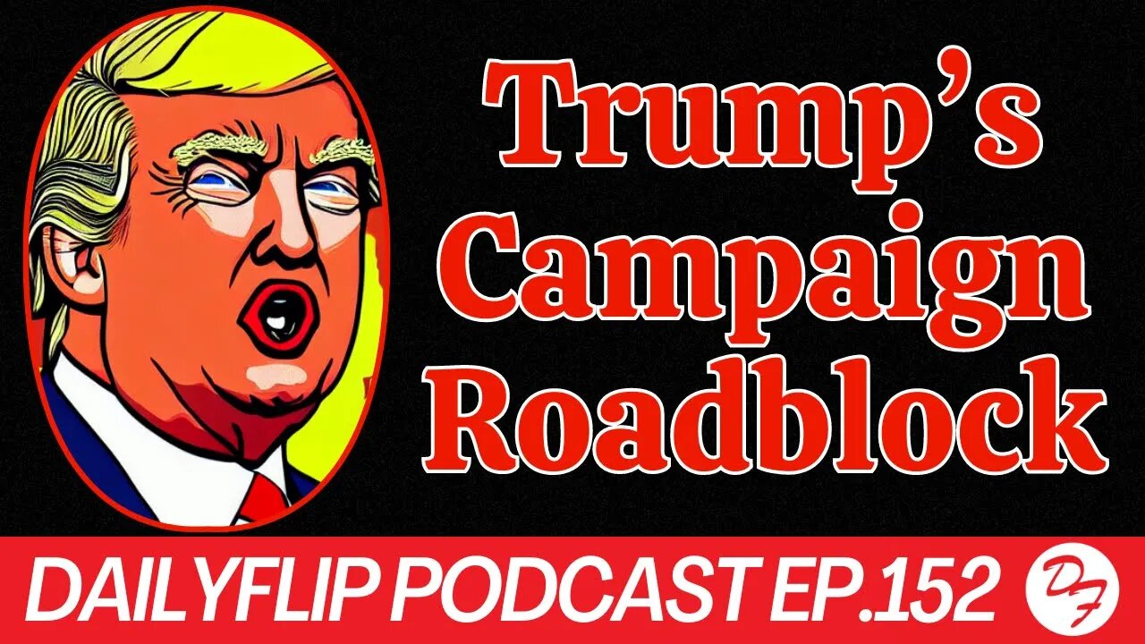 Can Trump Be Barred From Running For President? - DailyFlip Podcast Ep.152 - 8/30/23