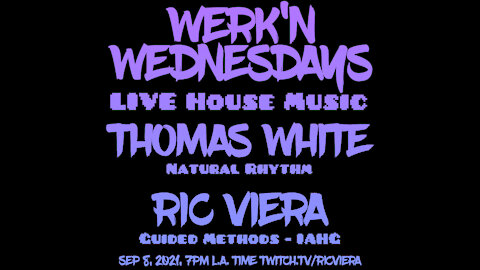 Ric Viera - Werk'n Wednesdays - LIVE House Music EP033 (09/08/2021)