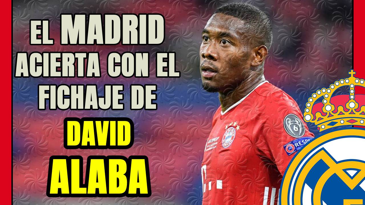 DAVID ALABA es un GRAN ACIERTO del REAL MADRID: experiencia, calidad y HAMBRE!