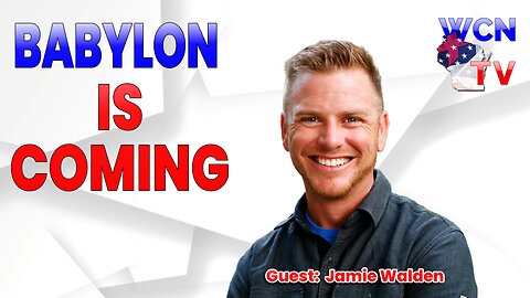 2/13/2024 – Guest: ‘Jamie Walden’; Topic: “Babylon is Coming”