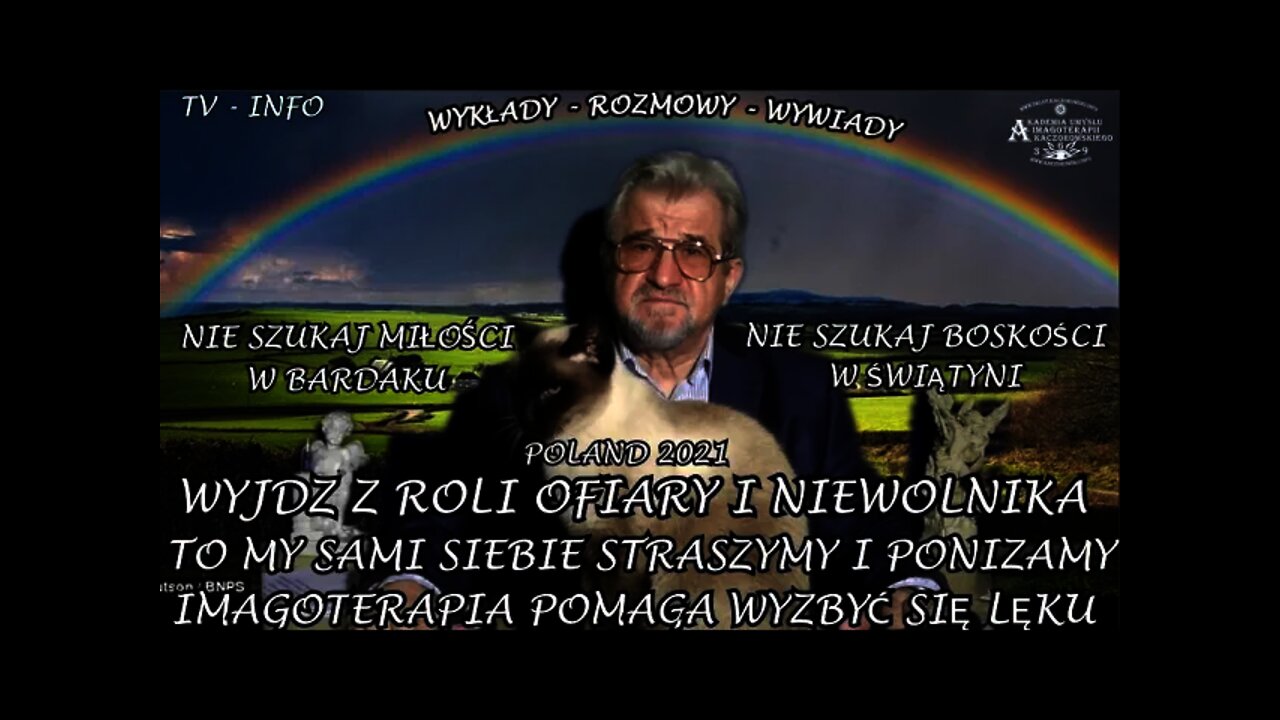 IMAGOTERAPIA POMAGA WYJŚĆ Z ROLI NIEWOLNIKA , TO MY SAMI SIEBIE STRASZYMY I PONIŻAMY /2021©TV INFO