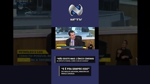 “NÃO EXISTE MAIS 1 ÚNICO CENTAVO DE IMPOSTO FEDERAL SOBRE O GÁS DE CONZINHA” DIZ ADOLFO SACHSIDA