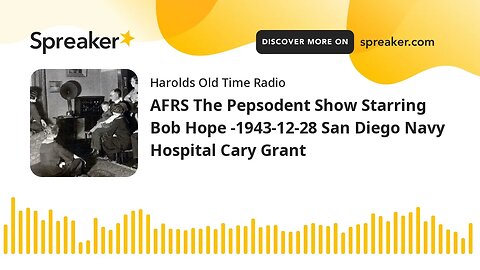 AFRS The Pepsodent Show Starring Bob Hope -1943-12-28 San Diego Navy Hospital Cary Grant