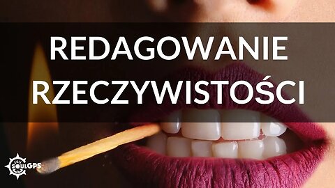 Manipulacje Narcyza #3: Redagowanie Rzeczywistości