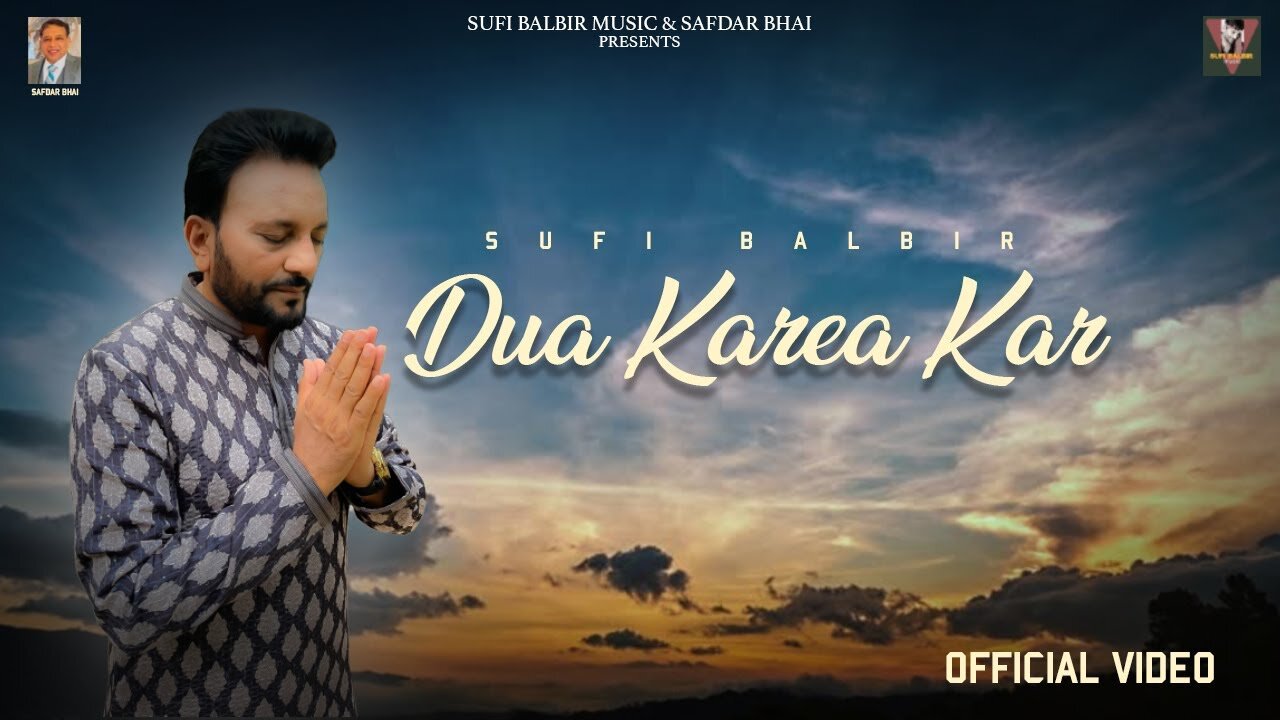 DUA KAREA KAR : SUFI BALBIR | OFFICIAL VIDEO NEW DEVOTIONAL SONG 2024 | NEW DEVOTIONAL SONG 2024