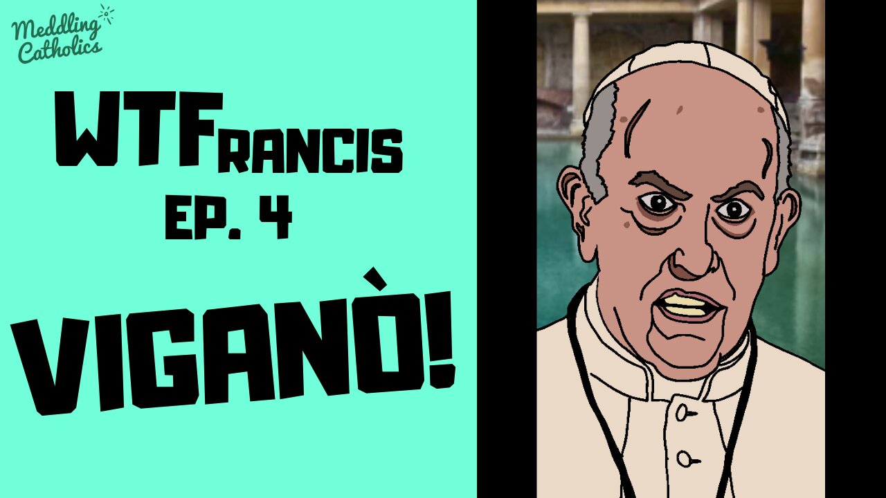 WTFrancis Ep. 4 - Vigano (9/4/2018)