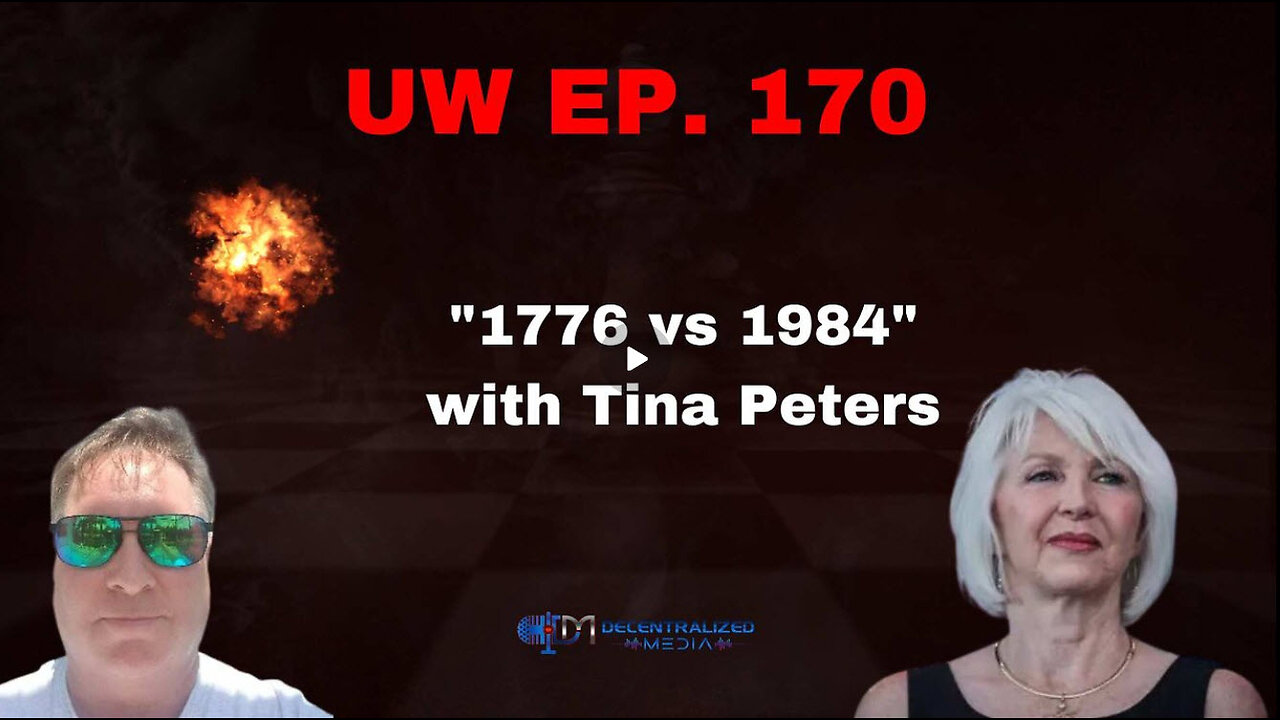 Unrestricted Warfare Ep. 170 1776 vs 1984 with Tina Peters