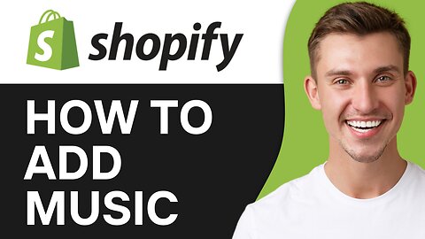 HOW TO ADD MUSIC TO SHOPIFY STORE