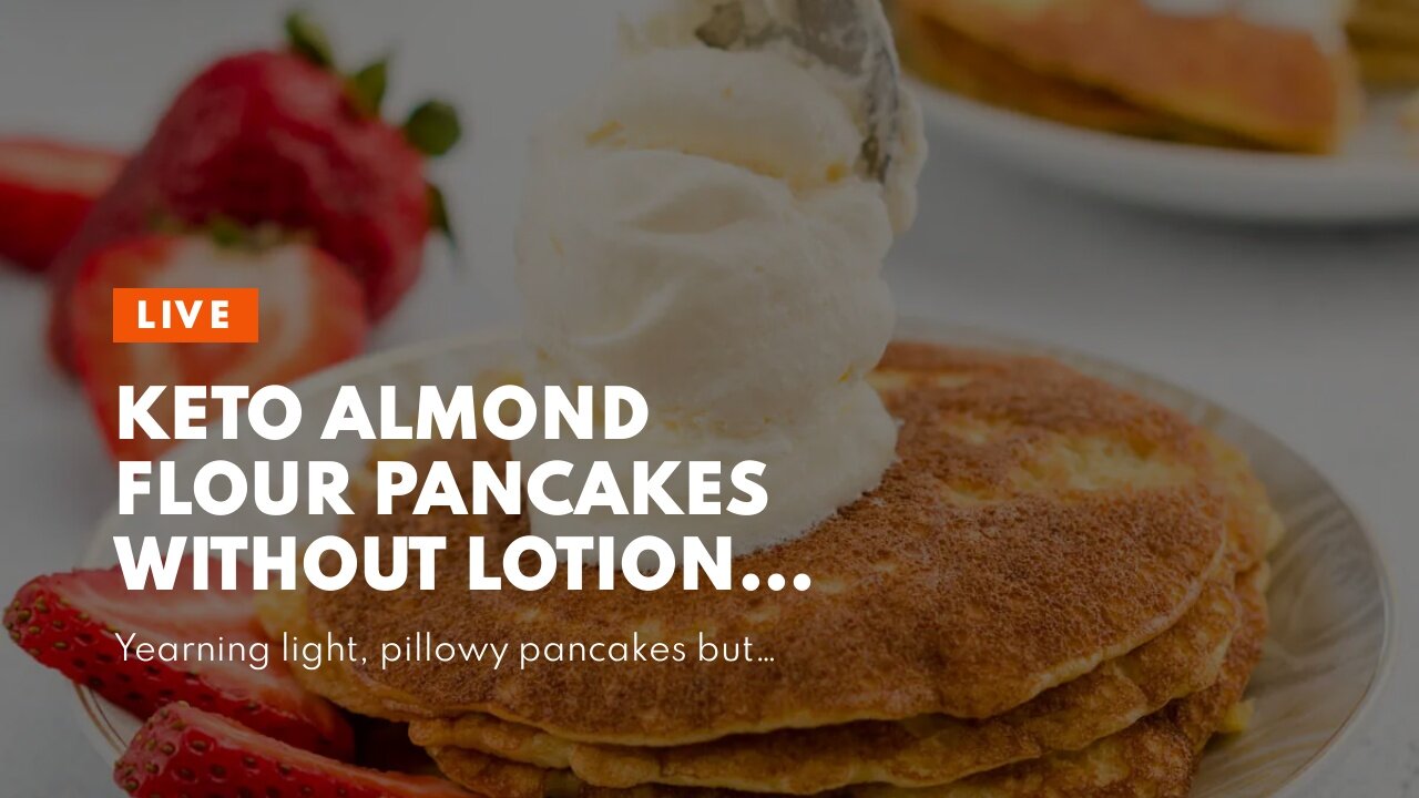 Keto Almond Flour Pancakes without Lotion Cheese