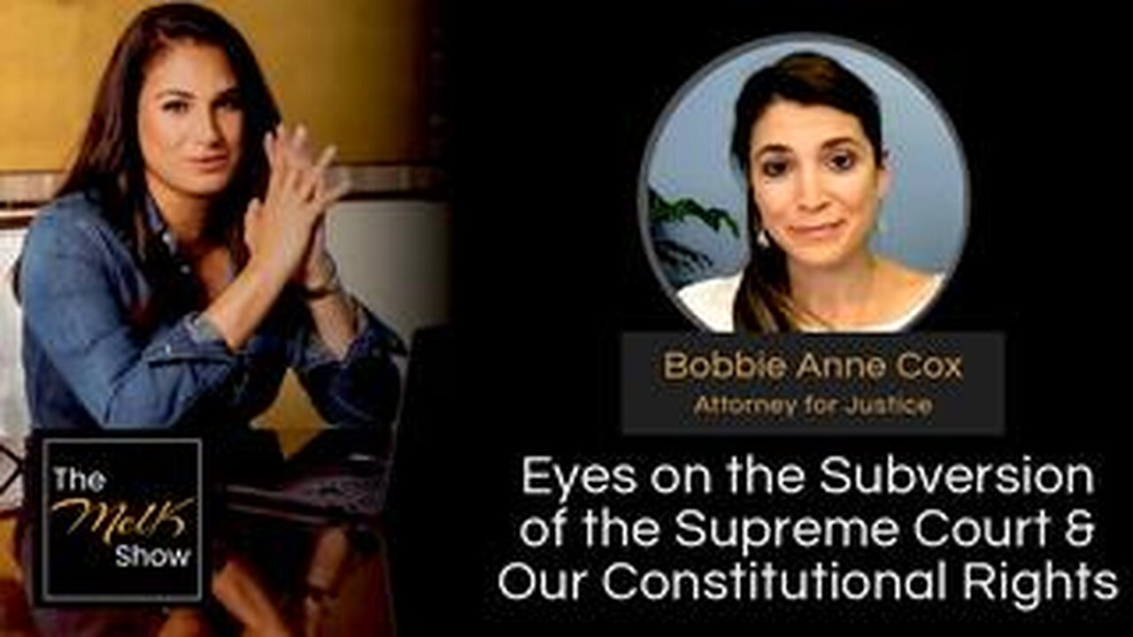 Mel K & Bobbie Anne Cox | Eyes on the Subversion of the Supreme Court & Our Constitutional Rights