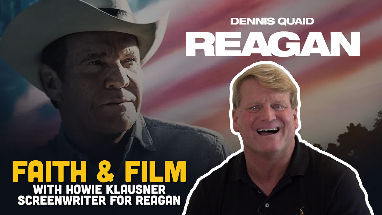 Faith & Film | Howie Klausner: Screenwriter for Reagan