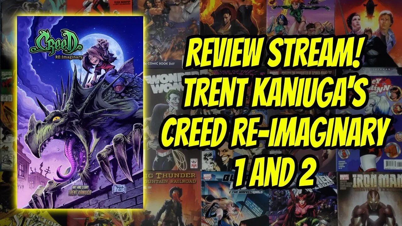 Review Stream! Trent Kaniuga's Creed RE:Imaginary 1 and 2