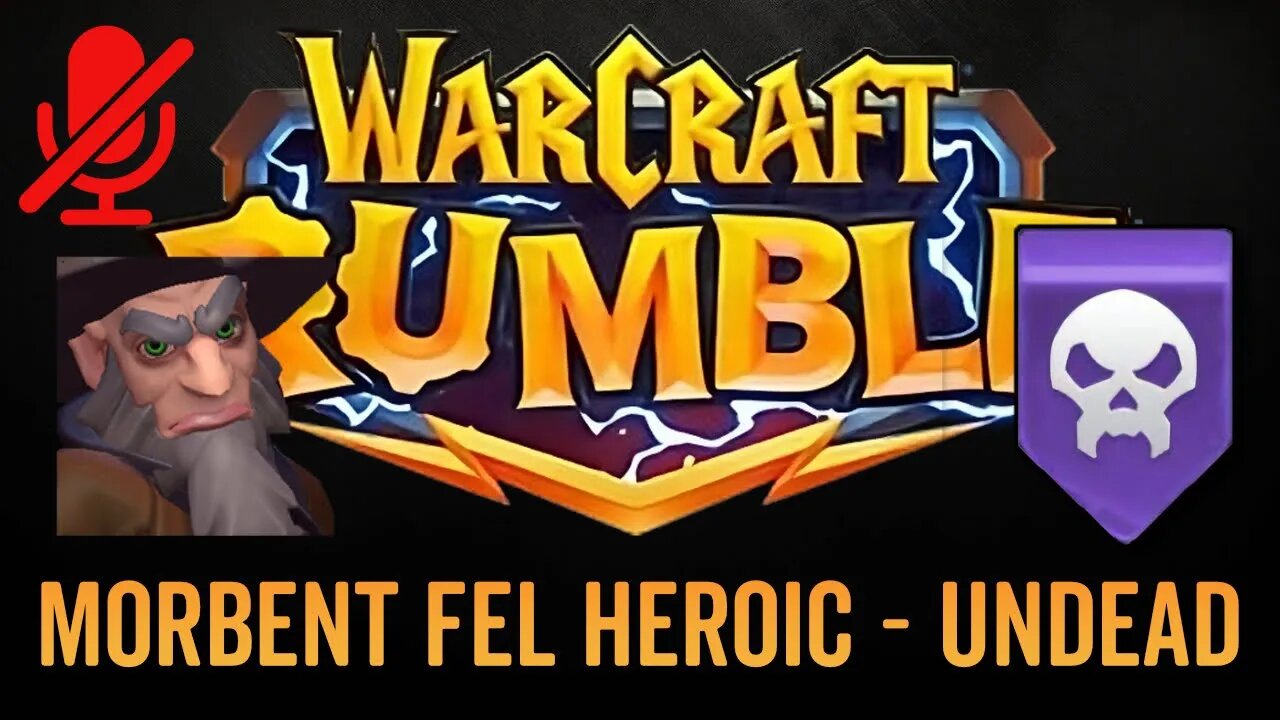 WarCraft Rumble - No Commentary Gameplay - Morbent Fel Heroic - Undead