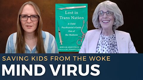 Arm Your Kids Against Trans Culture | Dr. Miriam Grossman