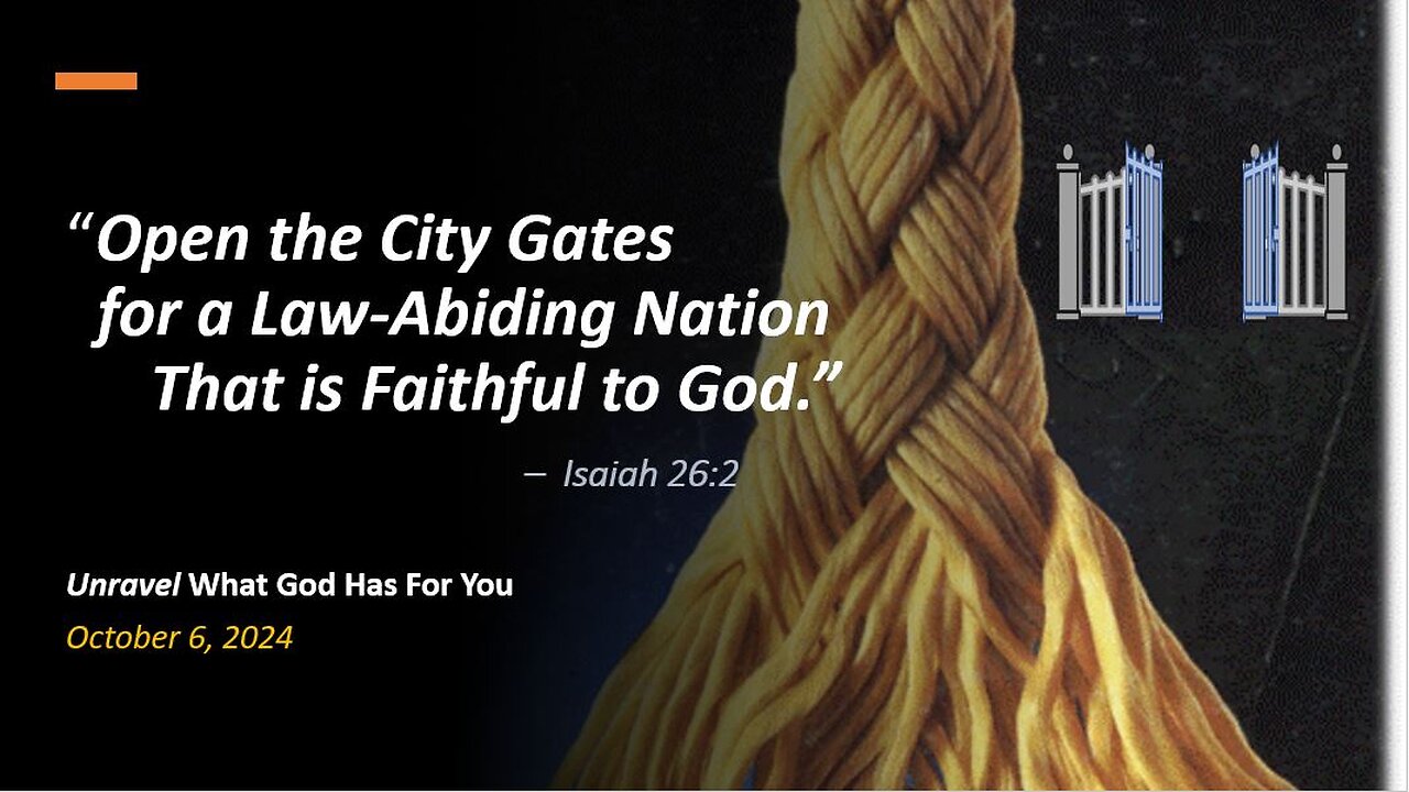 Open The City Gates for a Law-Abiding Nation That Is Faithful to God (Oct 6, 2024)