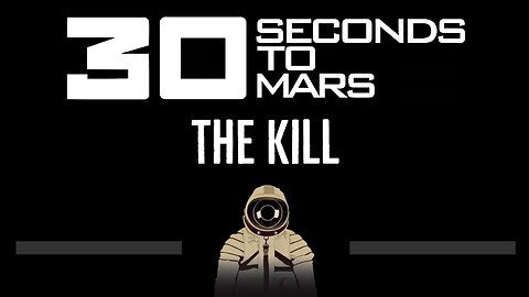 30 Seconds To Mars • The Kill (CC) 🎤 [Karaoke] [Instrumental Lyrics]