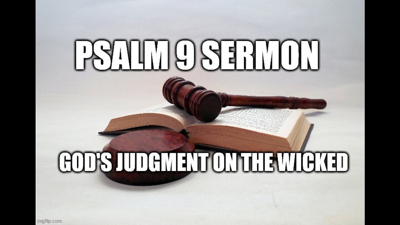 Psalm 9 Sermon: Explained and Applied