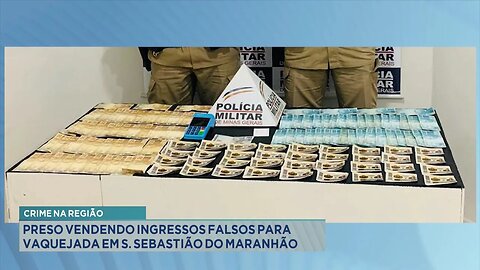 Crime na Região: Preso Vendendo Ingressos Falsos para Vaquejada em S. Sebastião do Maranhão.