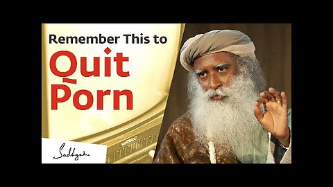 Porn Addiction Can Ruin Your Life – Sadhguru