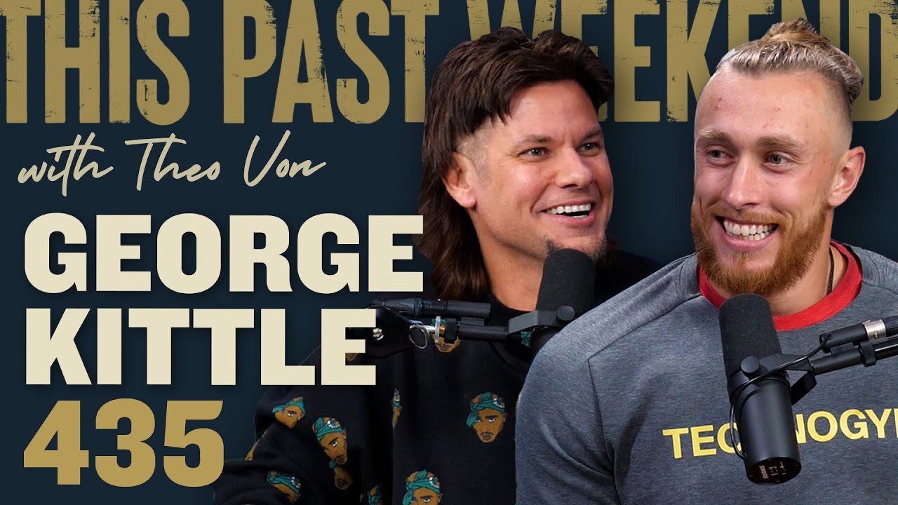 George Kittle | This Past Weekend w/ Theo Von #435