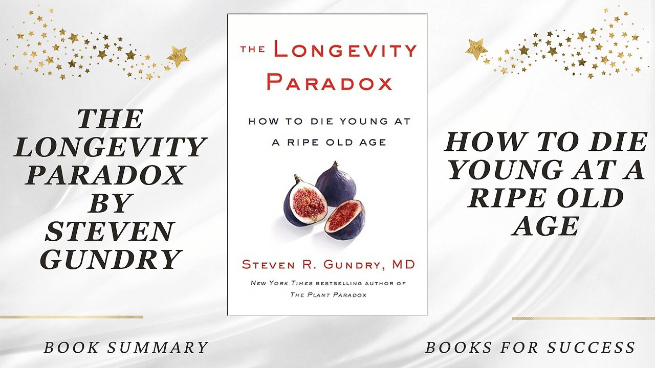 ‘The Longevity Paradox’ by Steven R. Gundry. How to Die Young at a Ripe Old Age | Book Summary